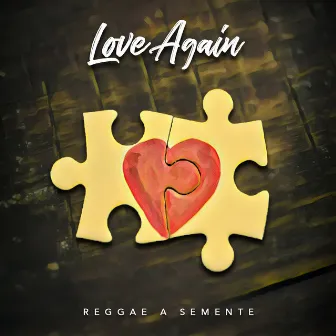 Love Again by Reggae a Semente