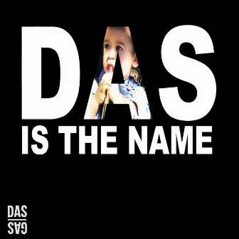 Das Is the Name by Das Gas