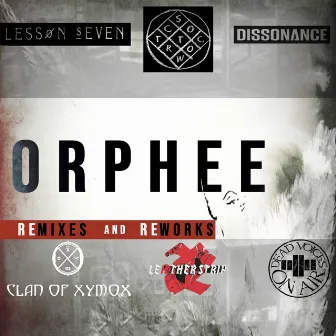 Orphee ReMixes and ReWorks by Lesson Seven