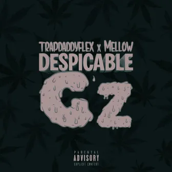 Despicable G'z by trapdaddyflex