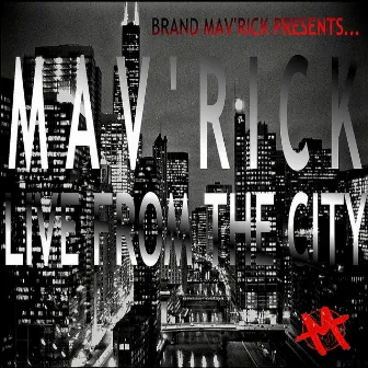 Live from the City (The Chicago Anthem) by Mavrick