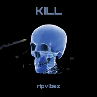 KILL by ripvibez