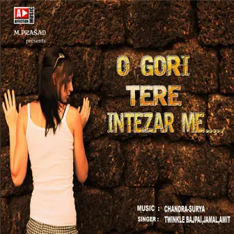 O Gori Tere Intezar Me by Twinkle