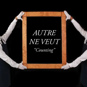 Counting by Autre Ne Veut