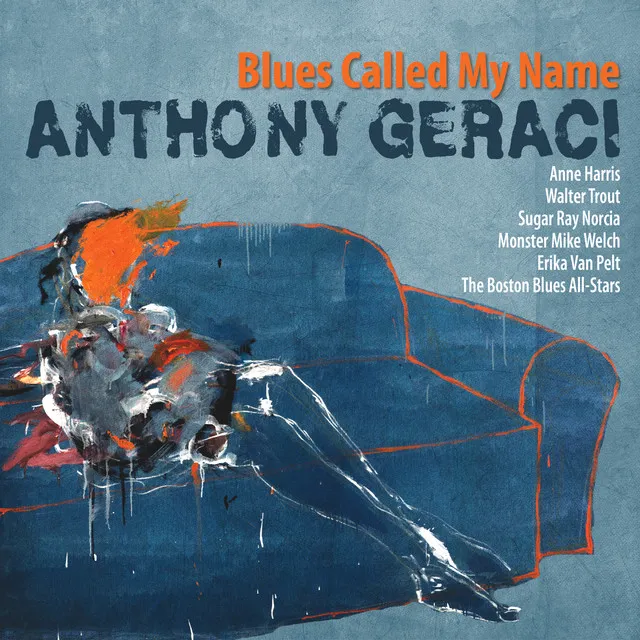 The Blues Called My Name (feat. Sugar Ray Norcia & Monster Mike Welch)