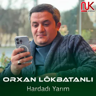 Hardadı Yarım by Orxan Lökbatanlı