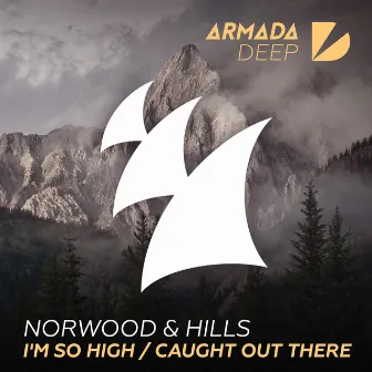 I'm So High / Caught Out There by Norwood & Hills