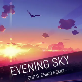 Evening Sky (Cup O' Chino Remix) by Claires