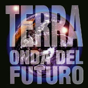 Terra by Onda Del Futuro