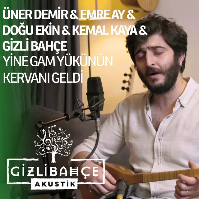 Yine Gam Yükünün Kervanı Geldi - Acoustic Live