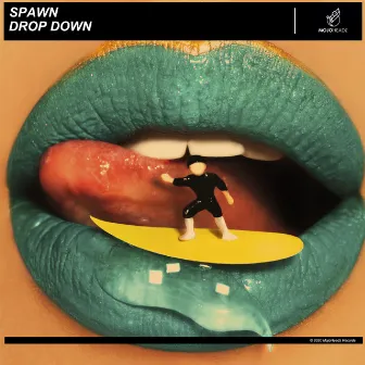 Drop Down by Spawn