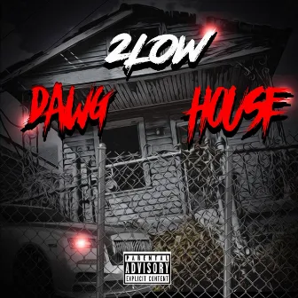 Dawg house by 2 Low