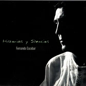 Historias y Silencios by Fernando Escobar