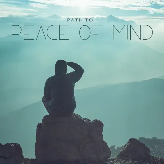 Path to Peace of Mind – Relaxing New Age Sounds for Meditation & Yoga, Calm Life, Stress Relief, Deep Zen, Mindfulness, Natural Sounds Medley by Radio Tibetan Meditation Music