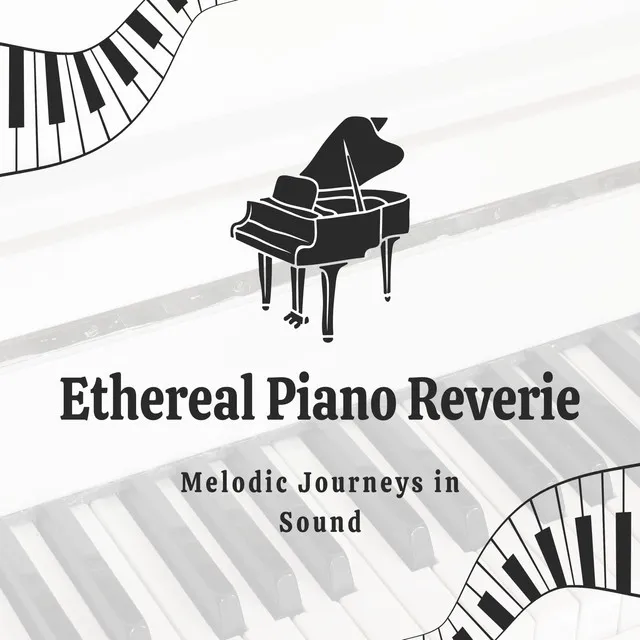 Ethereal Piano Reverie: Melodic Journeys in Sound