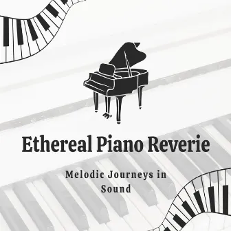 Ethereal Piano Reverie: Melodic Journeys in Sound by Sanctuary Of Relax