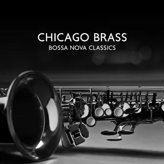 Chicago Brass - Bossa Nova Classics by Dorian Stones Band