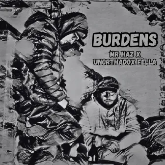 Burdens by Unorthadox Fella