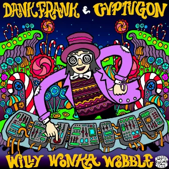 Willy Wonka Wobble by Dank Frank