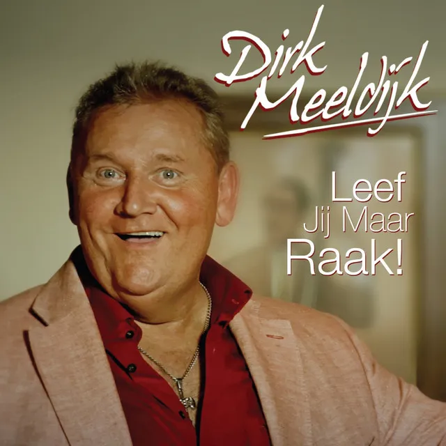 Leef Jij Maar Raak