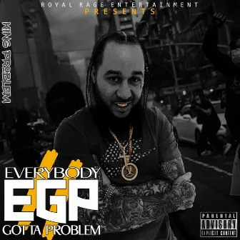 Everybody Gotta Problem 2 by King Problem