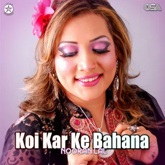 Koi Kar Ke Bahana by Nooran Lal