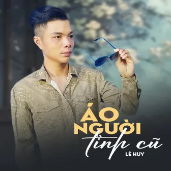 Áo Người Tình Cũ by Lê Huy