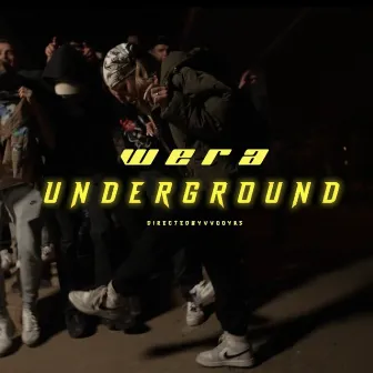 UNDERGROUND by Wera