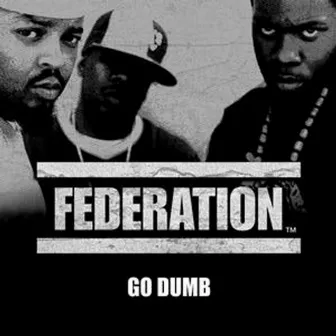 Go Dumb by Federation