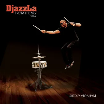 Djazz La, Vol. 9: From the Sky by Shedly Abraham