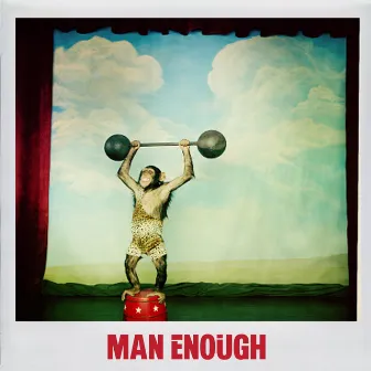 MAN ENOUGH by Agency