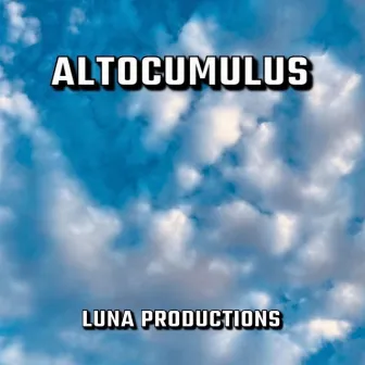 ALTOCUMULUS by Luna Produtions