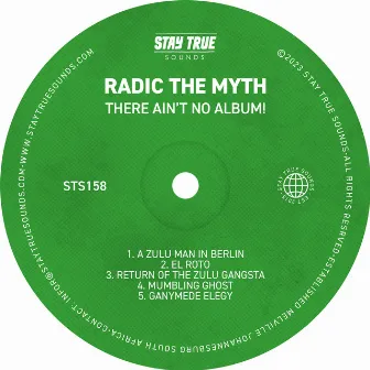 There Ain't No Album! by Radic The Myth