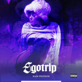 EGOTRIP by Madi Freedom