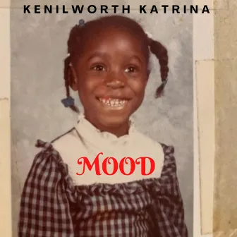 MOOD by Kenilworth Katrina