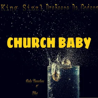 Church Baby by DreBeeze Da Godson