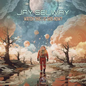 Watch This / Is This Now? by Jay Selway