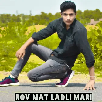 Rov mat ladli mari by Chhoti Lal Rajoti