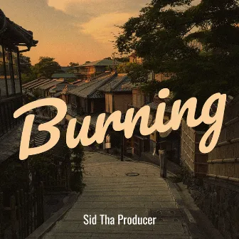 Burning by Sid Tha Producer