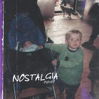 NOSTALGIA by PSEUDO