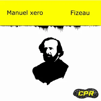 Fizeau (Original Mix) by Manuel xero