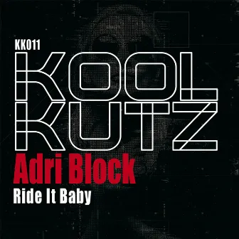 Ride It Baby (Block & Crown Club Mix) by Adri Blok