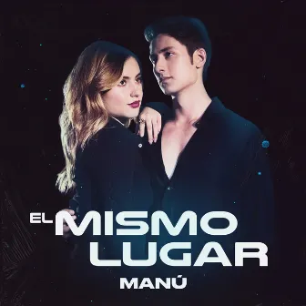 El Mismo Lugar by Manú