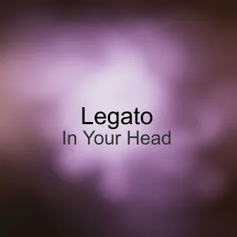 In Your Head by Legato