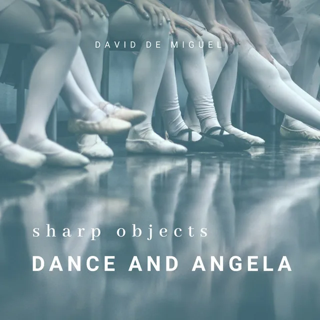 Dance and Angela (Theme from Sharp Objects)