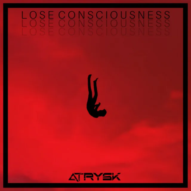 Lose Consciousness