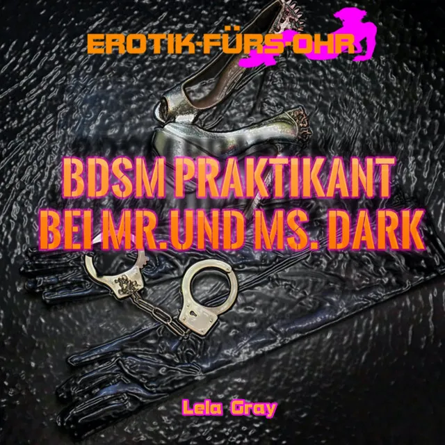 Teil 13 - BDSM Praktikant bei Mr. und Ms. Dark