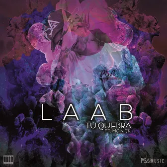 Tu Quebra by Laab MC