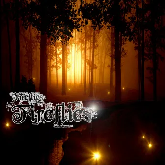 Fire Flies by Fireflies