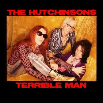 Terrible Man - Single by The Hutchinsons